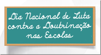 VAL_Dia da Luta Contra a Doutrinação Política e Ideológica nas Escolas