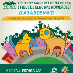 LOUVEIRA: Vetnil apresenta novidades no 38º Congresso Brasileiro Anclivepa