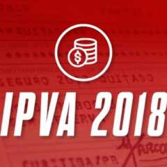 NACIONAL: IPVA 2018 – Pagamento com desconto de 3% para veículos com placa ‘final 1’ vence hoje