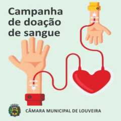 LOUVEIRA: Câmara realiza Campanha de Incentivo à Doação de Sangue