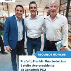 VALINHOS: Prefeito Franklin Duarte de Lima  foi eleito vice-presidente de Política de Recursos Hídricos do Consórcio Intermunicipal das Bacias dos Rios Piracicaba, Capivari e Jundiaí (Consórcio PCJ)