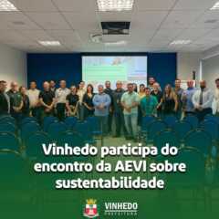 VINHEDO: SECRETARIA PARTICIPA DO ENCONTRO DA AEVI SOBRE SUSTENTABILIDADE