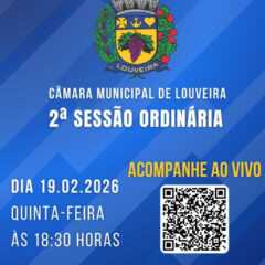 LOUVEIRA: Acompanhe hoje, ao vivo, às 18h30, Sessão Ordinária, na Câmara Municipal. Assista AO VIVO!