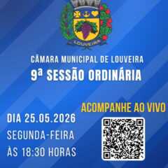 LOUVEIRA: Acompanhe hoje, ao vivo, às 18h30, Sessão Ordinária, na Câmara Municipal. Assista AO VIVO! 