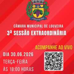LOUVEIRA: Acompanhe hoje, ao vivo, às 18h00, Sessão Extraordinária, na Câmara Municipal. Assista AO VIVO! 