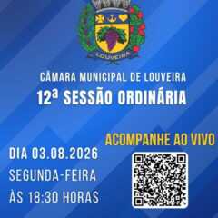 LOUVEIRA: Acompanhe hoje, ao vivo, às 18h30, Sessão Ordinária, na Câmara Municipal. Assista AO VIVO! 