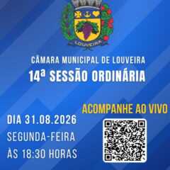 LOUVEIRA: Acompanhe hoje, ao vivo, às 18h30, Sessão Ordinária, na Câmara Municipal. Assista AO VIVO! 